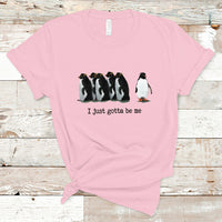 Penguin Meme T Shirt I Just Gotta Be Me Funny Penguin Meme Trending - Wonder Print Shop