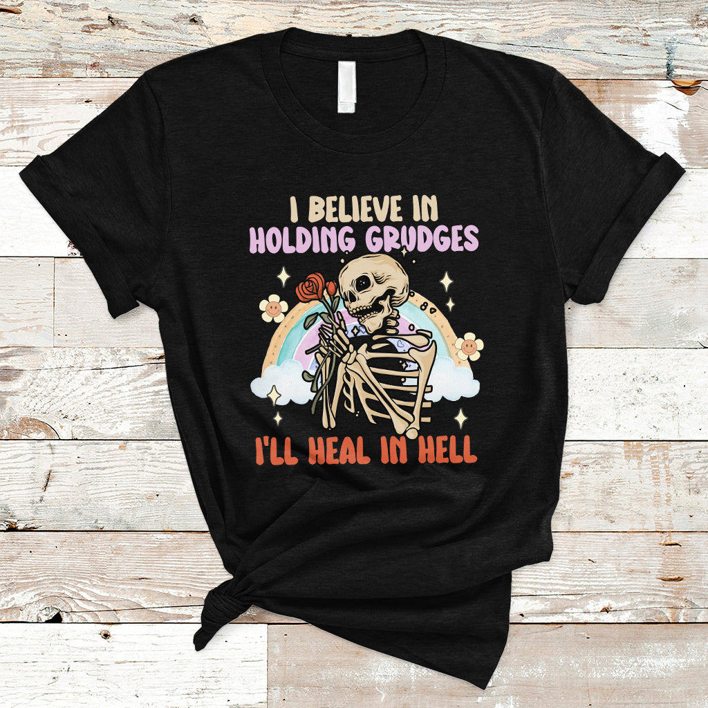 Funny Karma T Shirt Funny I Believe In Holding Grudges Ill Heal In Hell Sarcastic Karma - Wonder Print Shop
