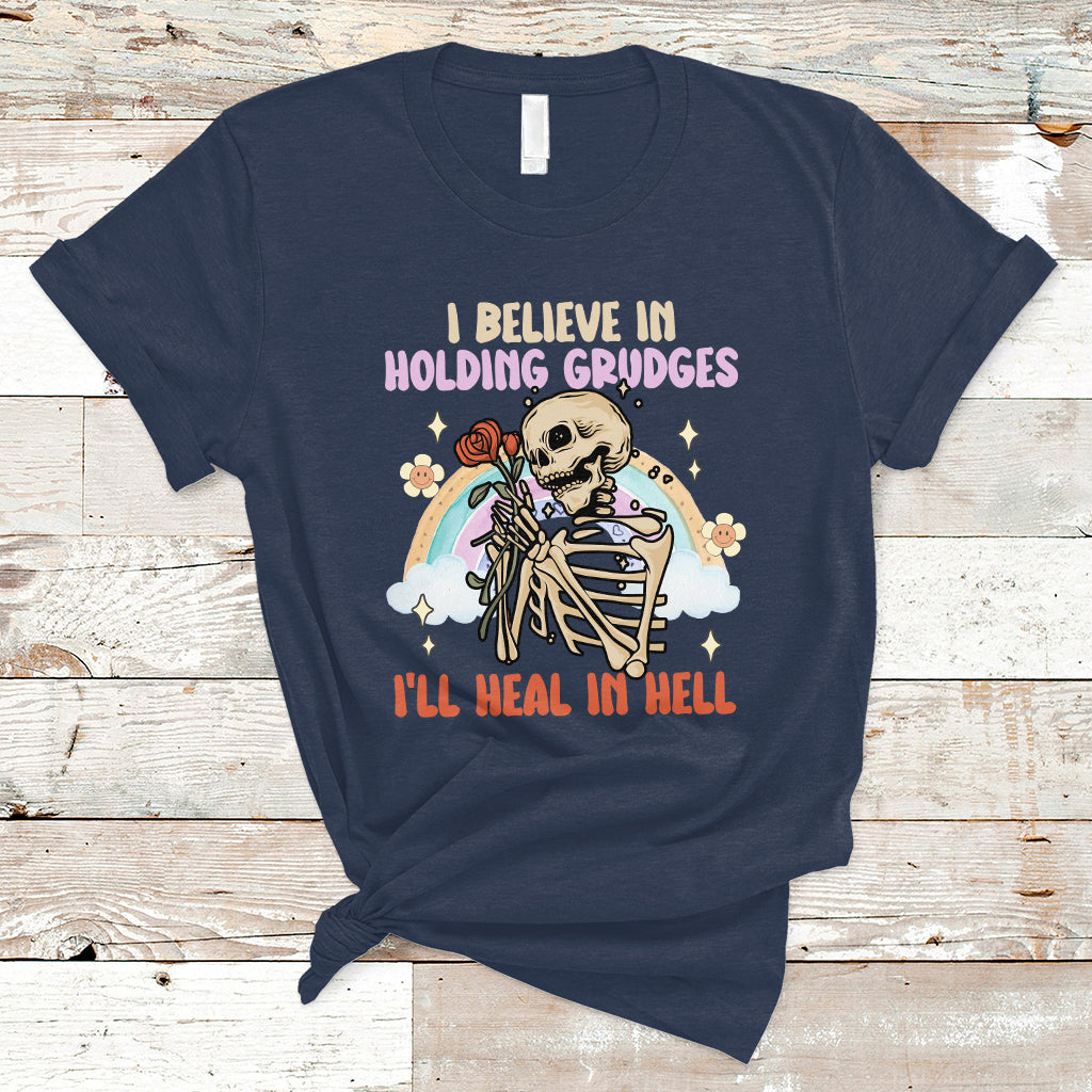 Funny Karma T Shirt Funny I Believe In Holding Grudges Ill Heal In Hell Sarcastic Karma - Wonder Print Shop