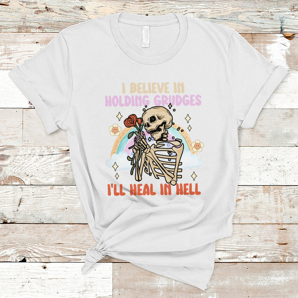 Funny Karma T Shirt Funny I Believe In Holding Grudges Ill Heal In Hell Sarcastic Karma - Wonder Print Shop