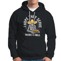 Taco Lover Hoodie Funny Taco Lover Skeleton I Hope They Serve Tacos In Hell - Wonder Print Shop
