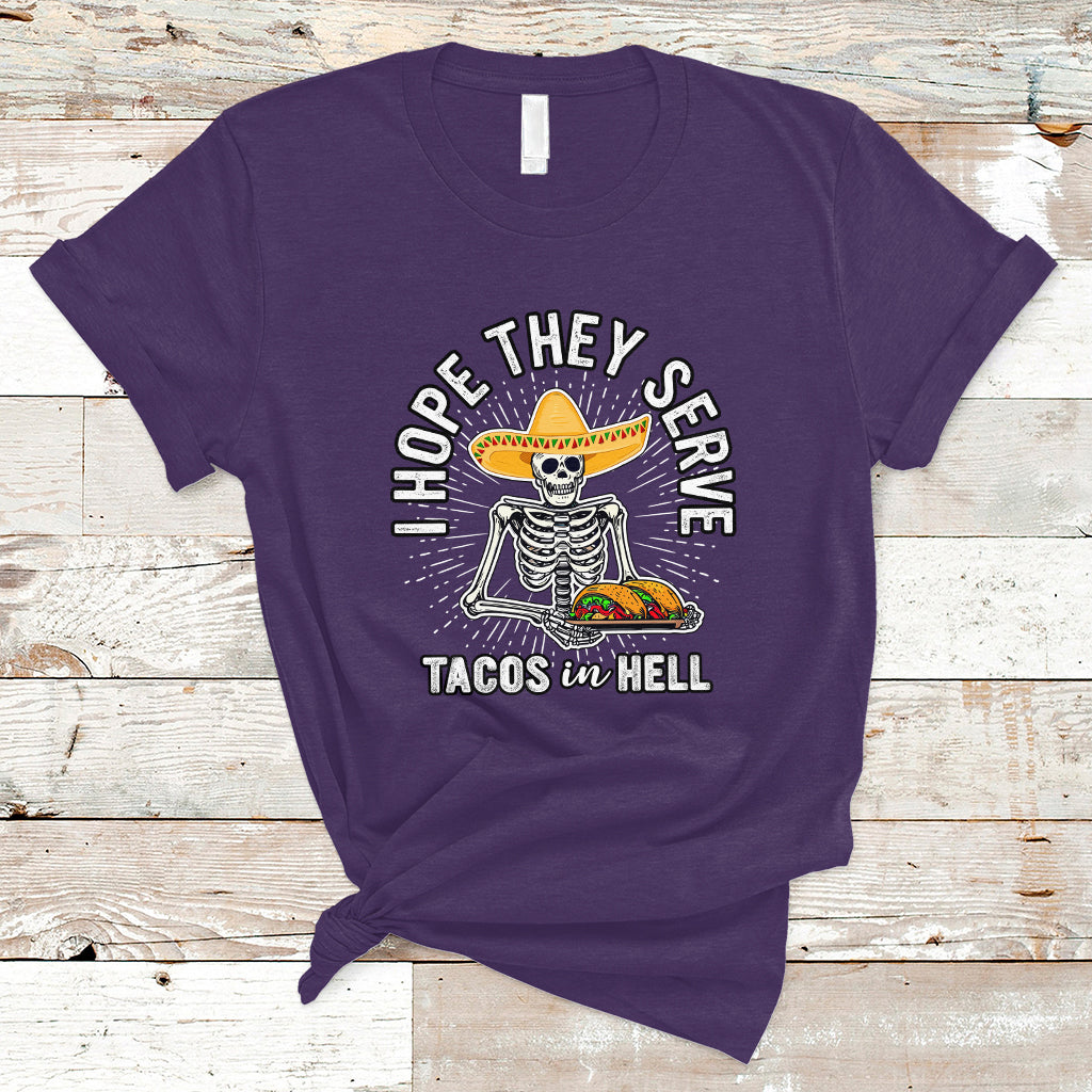 Taco Lover T Shirt Funny Taco Lover Skeleton I Hope They Serve Tacos In Hell - Wonder Print Shop