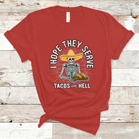 Taco Lover T Shirt Funny Taco Lover Skeleton I Hope They Serve Tacos In Hell - Wonder Print Shop