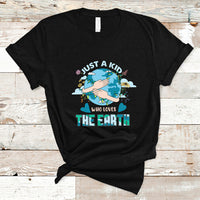 Earth Lover T Shirt Environmental Just A Kid Who Loves The Earth Happy Earth Day Save The Planet Go Green - Wonder Print Shop