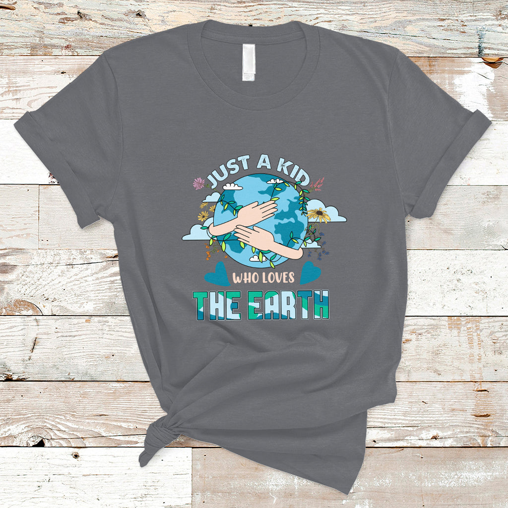 Earth Lover T Shirt Environmental Just A Kid Who Loves The Earth Happy Earth Day Save The Planet Go Green - Wonder Print Shop