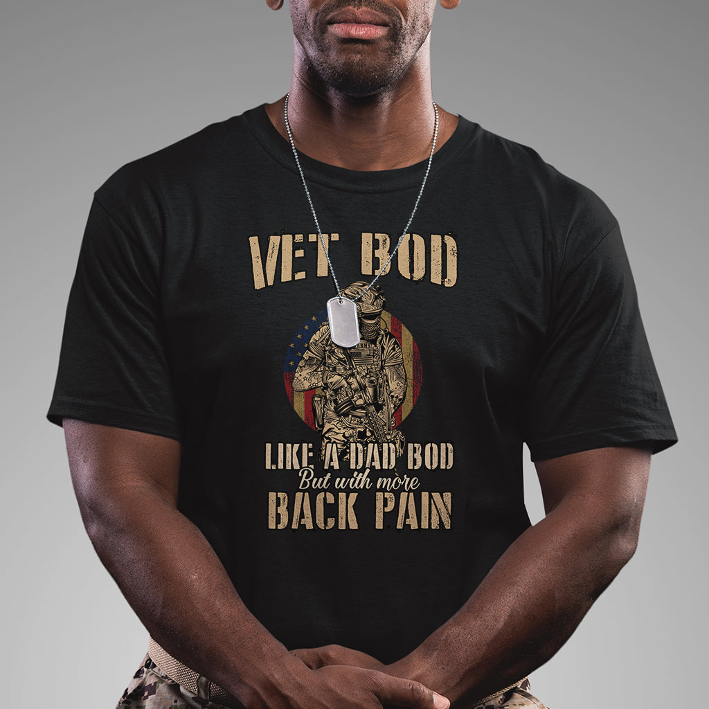 Vet Bod Like Dad Bod But With More Back Pain Veterans Day T Shirt - Wonder Print Shop