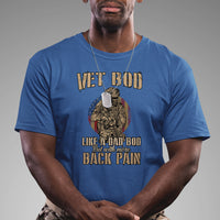Vet Bod Like Dad Bod But With More Back Pain Veterans Day T Shirt - Wonder Print Shop