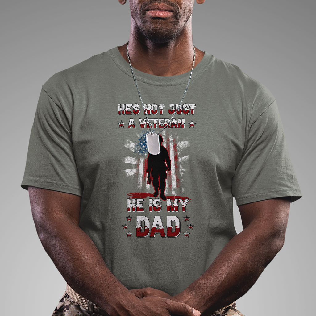 He Is Not Just A Veteran He Is My Dad My Hero Veteran Dad T Shirt - Wonder Print Shop