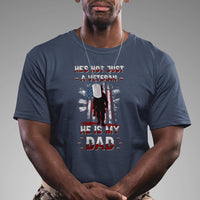 He Is Not Just A Veteran He Is My Dad My Hero Veteran Dad T Shirt - Wonder Print Shop