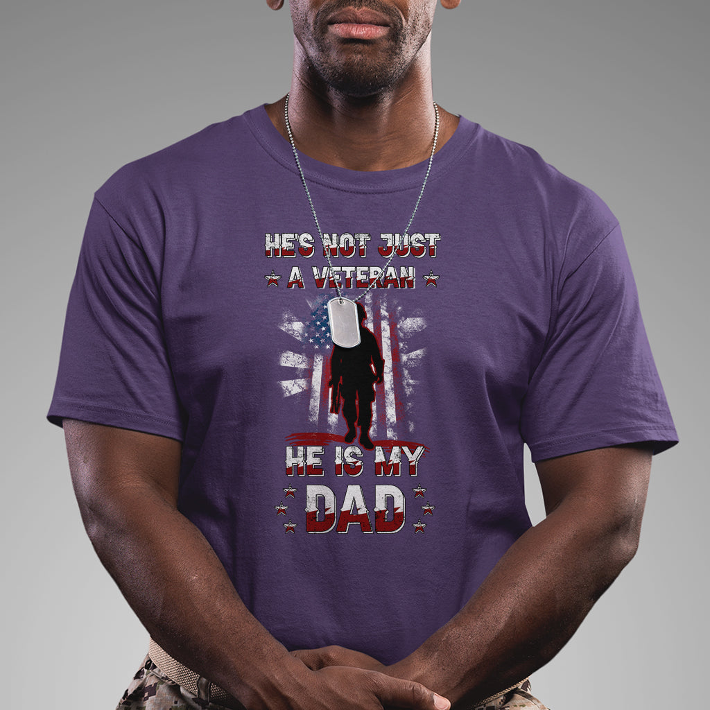 He Is Not Just A Veteran He Is My Dad My Hero Veteran Dad T Shirt - Wonder Print Shop