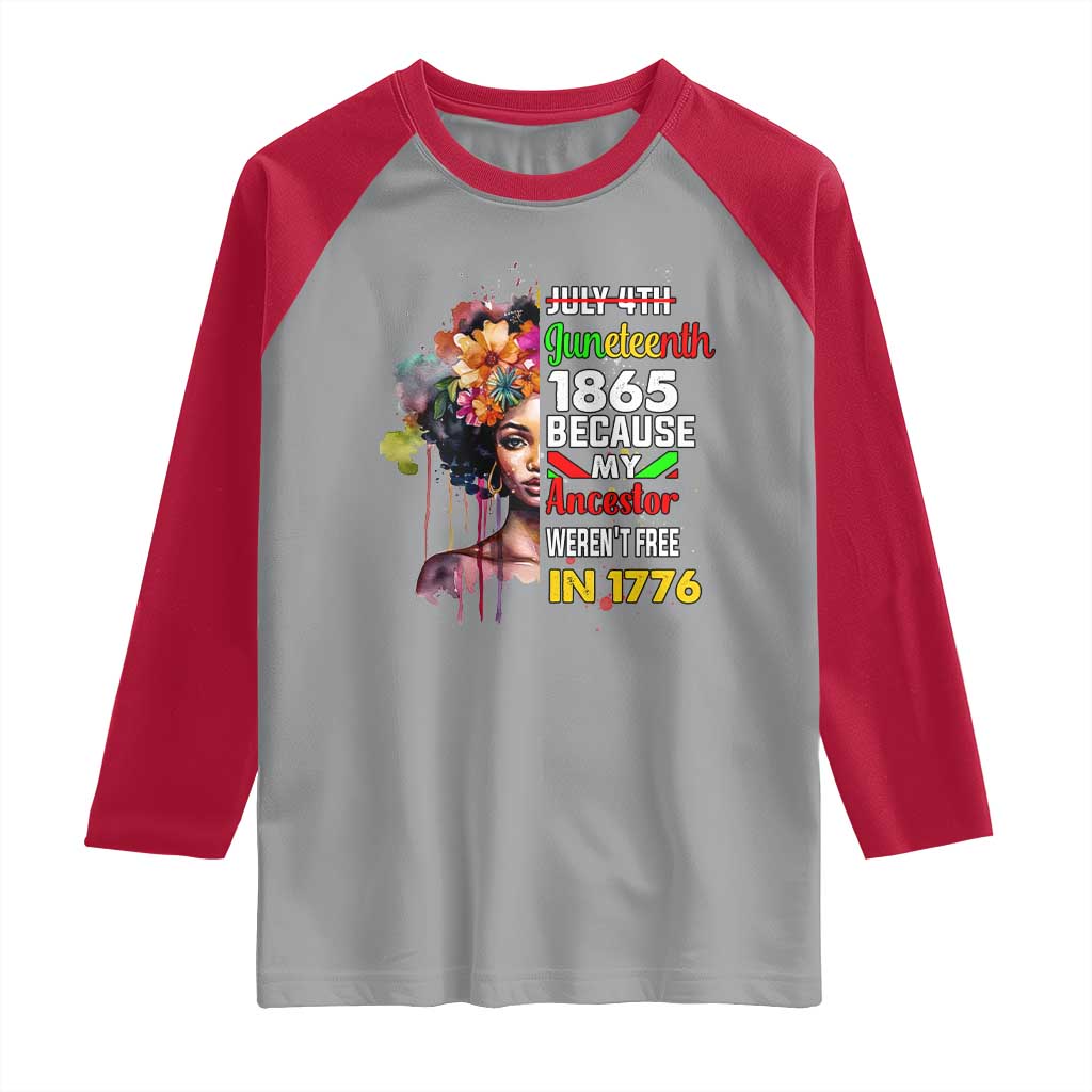 Juneteenth 1865 Raglan Shirt Because My Ancestor Weren't Free In 1776 Afro Black Woman