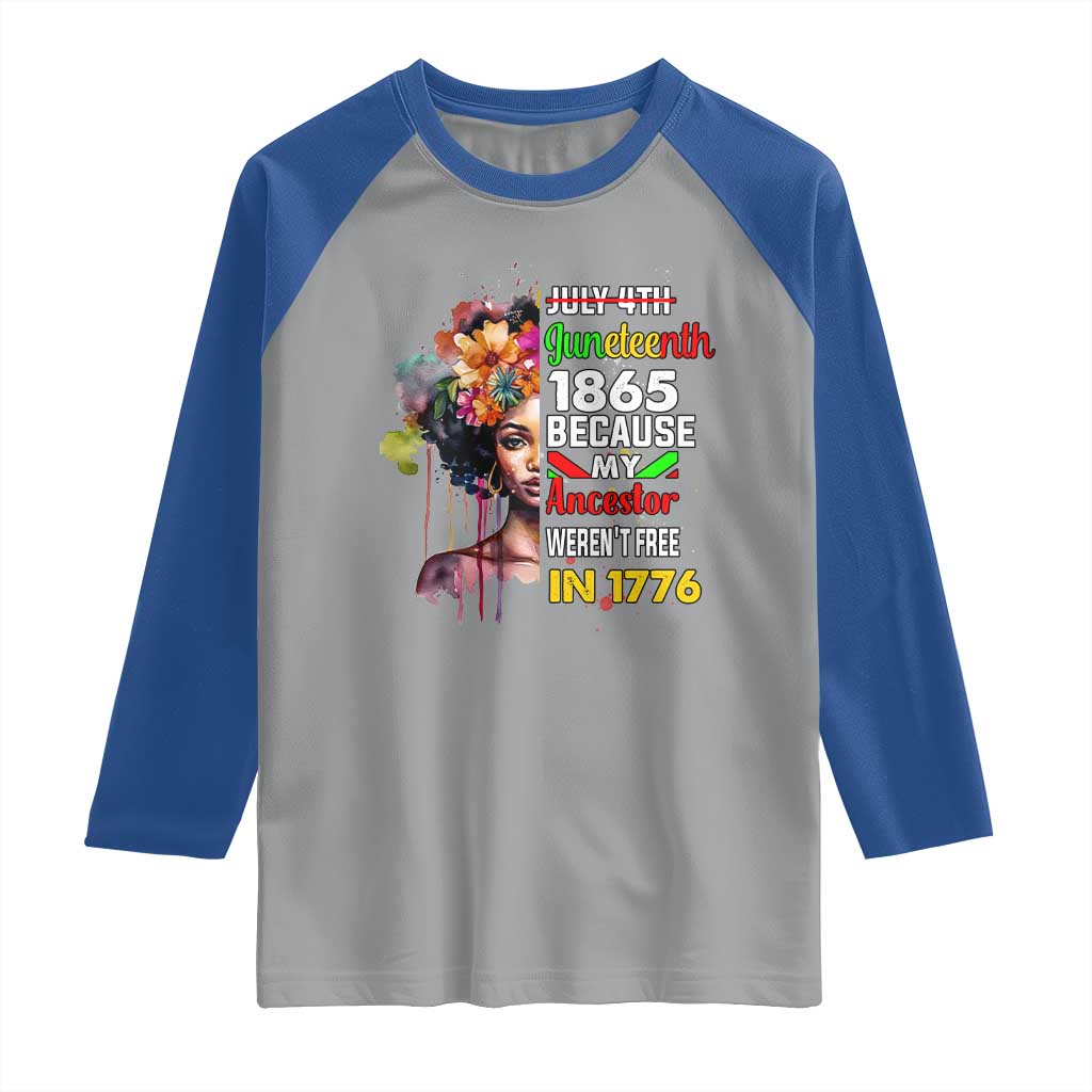 Juneteenth 1865 Raglan Shirt Because My Ancestor Weren't Free In 1776 Afro Black Woman