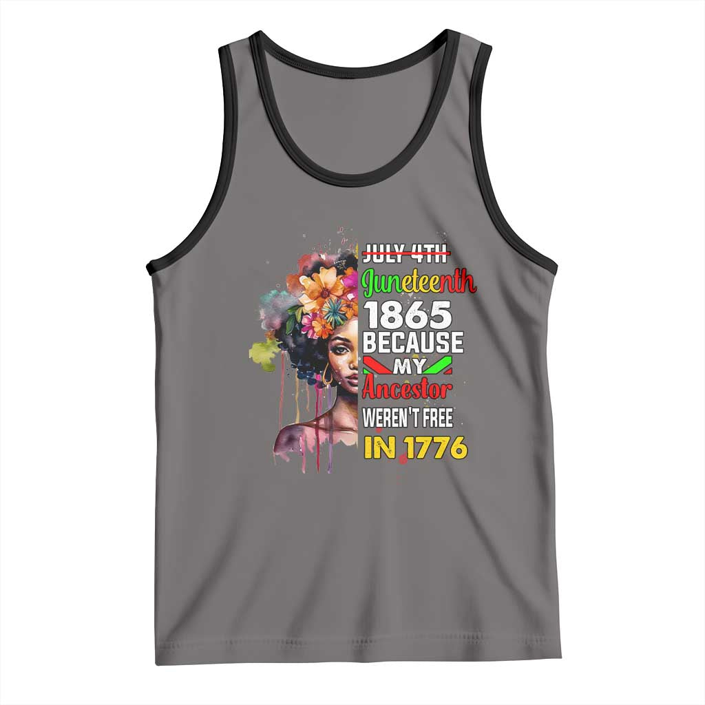 Juneteenth 1865 Tank Top Because My Ancestor Weren't Free In 1776 Afro Black Woman