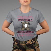 US Military Women It Takes A Woman Veteran To Wear Combat Boots T-Shirt for Female Veteran, Woman Veteran Shirt, Patriotic Shirt T Shirt - Wonder Print Shop