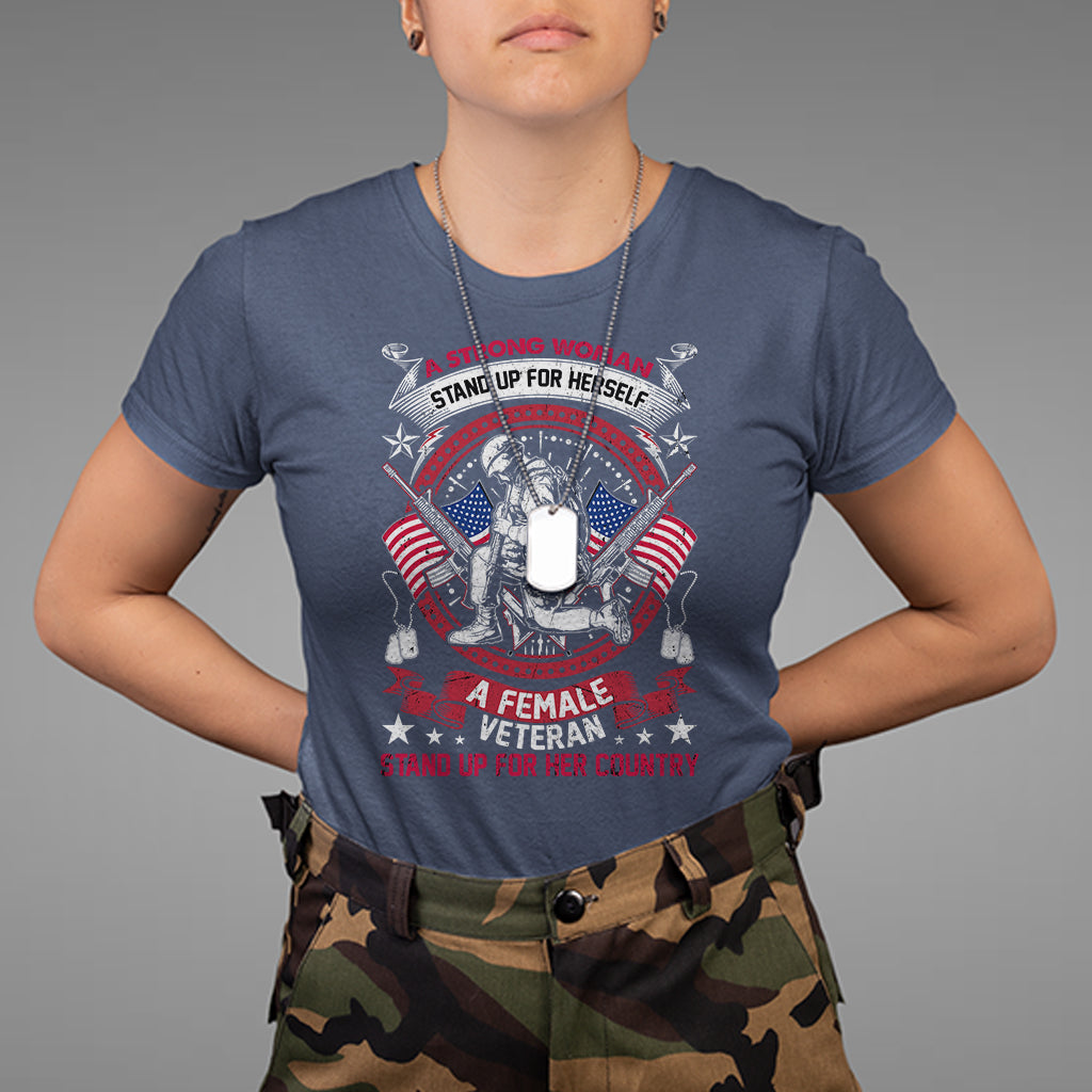 A Strong Woman A Female Veteran Stands For Her Country Patriotic T-Shirt, Woman Veteran Shirt, Patriotic Shirt, US Military Shirt T Shirt - Wonder Print Shop