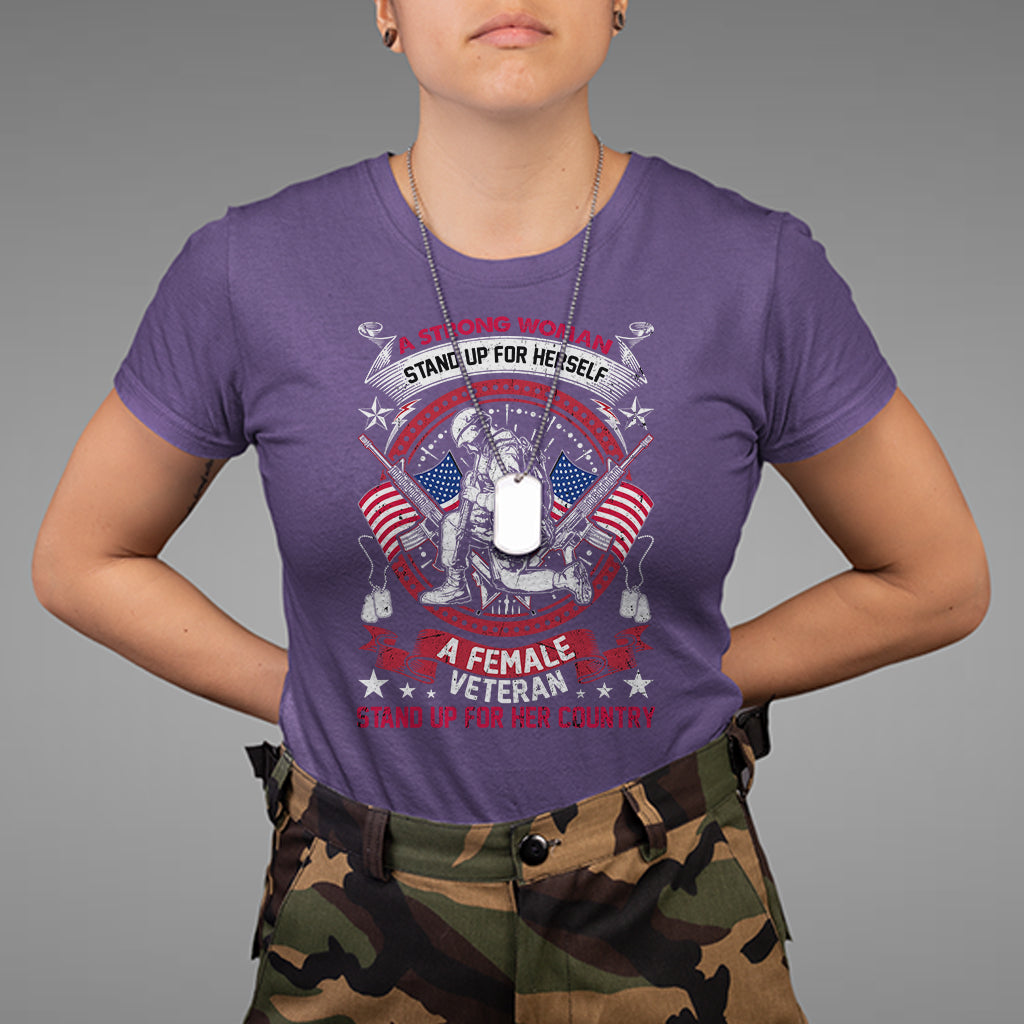 A Strong Woman A Female Veteran Stands For Her Country Patriotic T-Shirt, Woman Veteran Shirt, Patriotic Shirt, US Military Shirt T Shirt - Wonder Print Shop