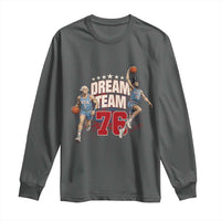 Dream Team 76 Founding Fathers Playing Basketball Long Sleeve Shirt Funny George Washington Abraham Lincoln Patriotic Sports Fan