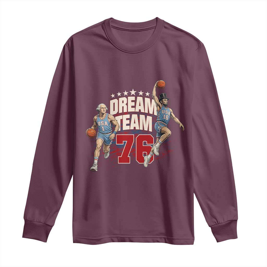 Dream Team 76 Founding Fathers Playing Basketball Long Sleeve Shirt Funny George Washington Abraham Lincoln Patriotic Sports Fan