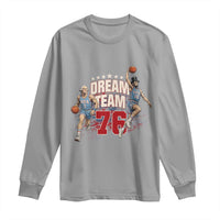 Dream Team 76 Founding Fathers Playing Basketball Long Sleeve Shirt Funny George Washington Abraham Lincoln Patriotic Sports Fan