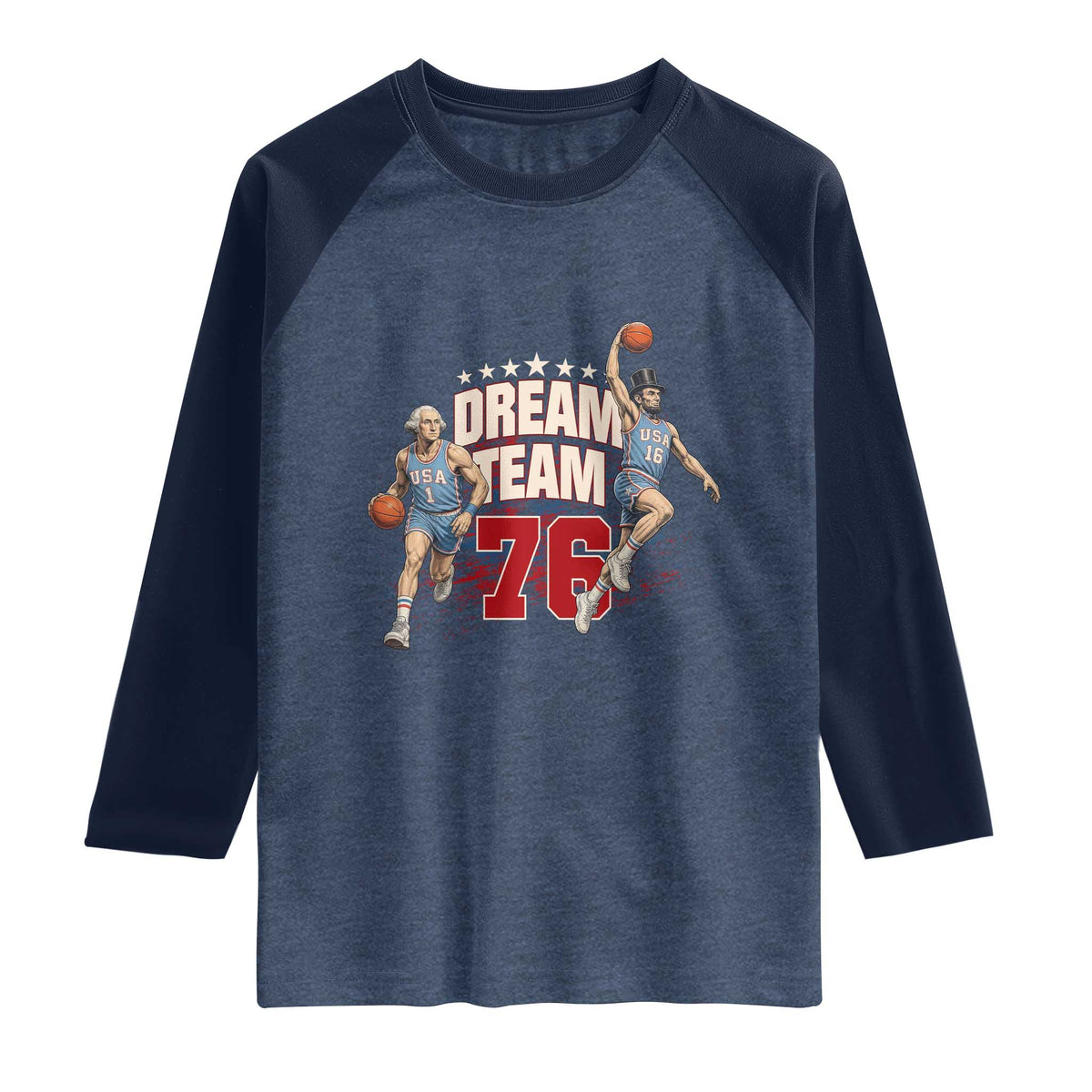 Dream Team 76 Founding Fathers Playing Basketball Raglan Shirt Funny George Washington Abraham Lincoln Patriotic Sports Fan