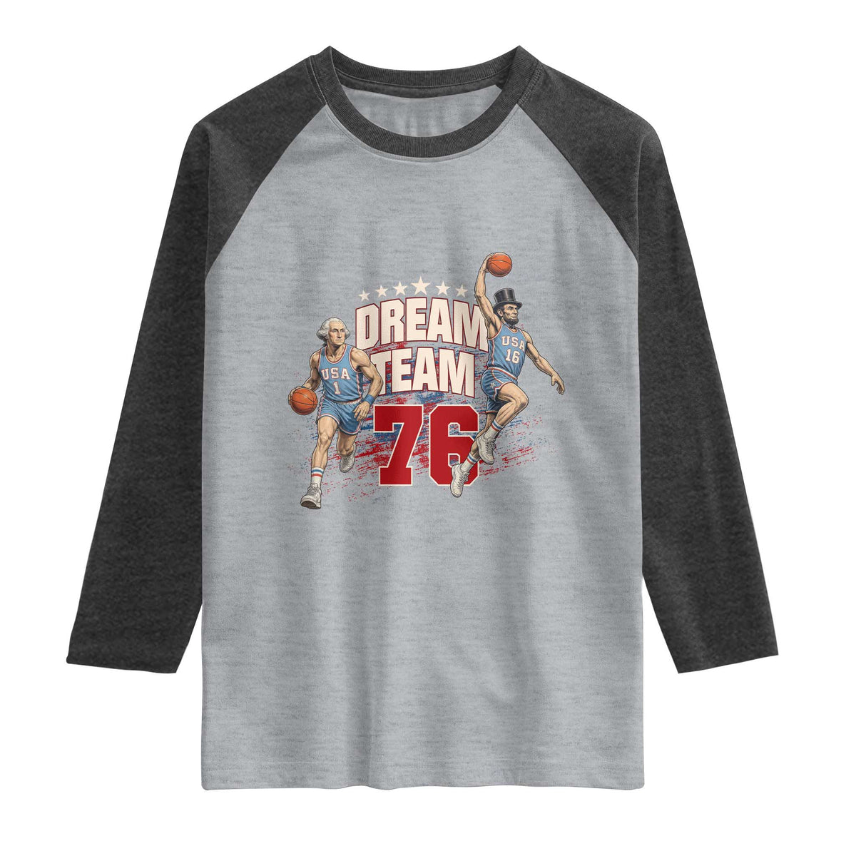 Dream Team 76 Founding Fathers Playing Basketball Raglan Shirt Funny George Washington Abraham Lincoln Patriotic Sports Fan