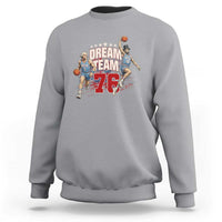 Dream Team 76 Founding Fathers Playing Basketball Sweatshirt Funny George Washington Abraham Lincoln Patriotic Sports Fan