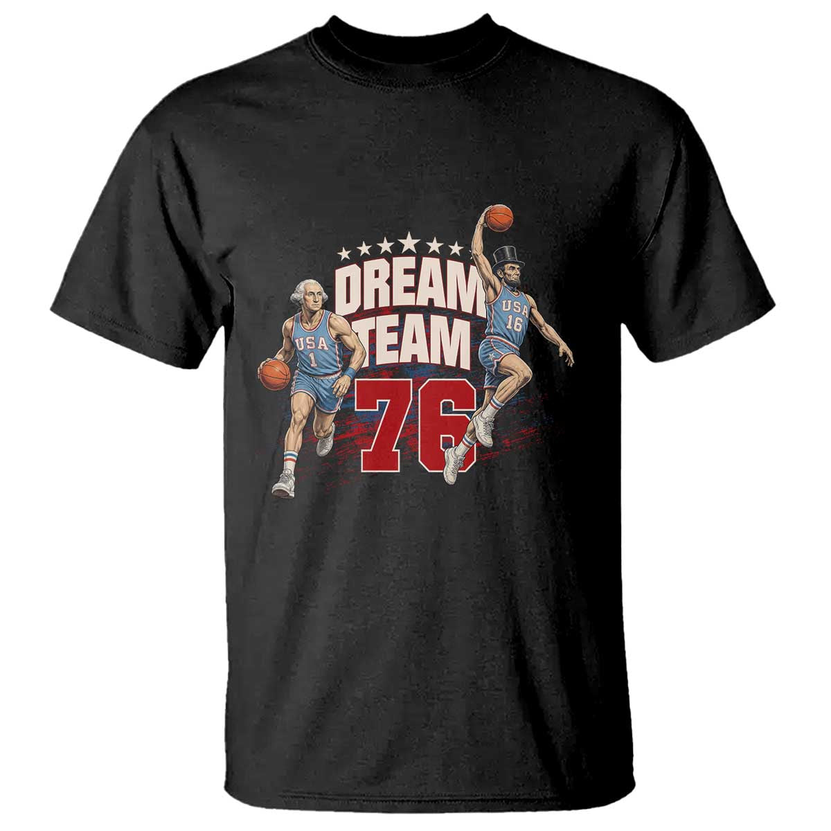 Dream Team 76 Founding Fathers Playing Basketball T Shirt Funny George Washington Abraham Lincoln Patriotic Sports Fan