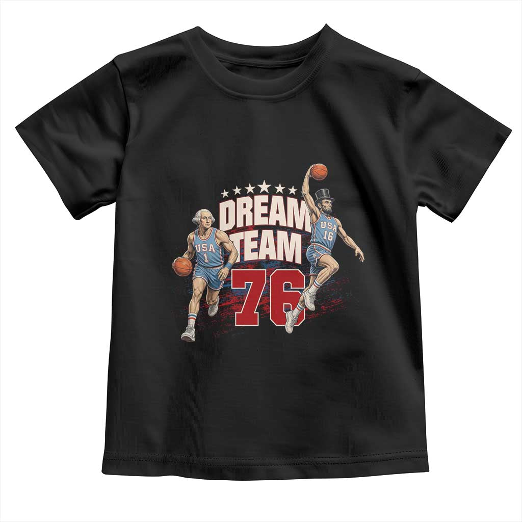 Dream Team 76 Founding Fathers Playing Basketball Toddler T Shirt Funny George Washington Abraham Lincoln Patriotic Sports Fan