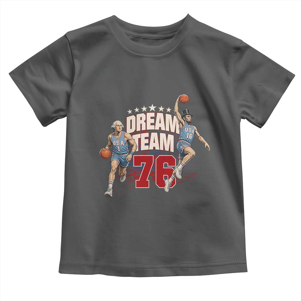 Dream Team 76 Founding Fathers Playing Basketball Toddler T Shirt Funny George Washington Abraham Lincoln Patriotic Sports Fan