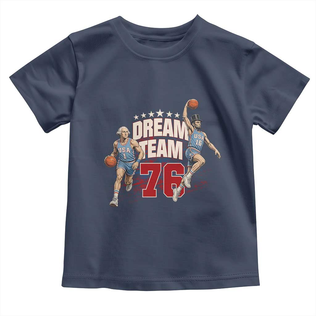 Dream Team 76 Founding Fathers Playing Basketball Toddler T Shirt Funny George Washington Abraham Lincoln Patriotic Sports Fan