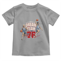 Dream Team 76 Founding Fathers Playing Basketball Toddler T Shirt Funny George Washington Abraham Lincoln Patriotic Sports Fan