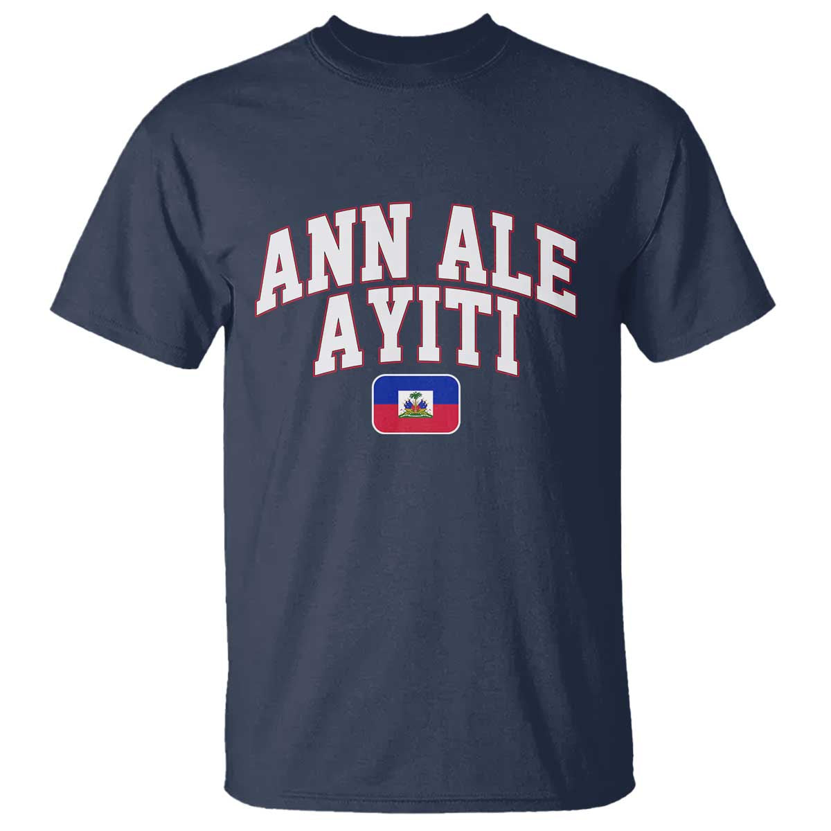 Ann Ale Ayiti Collegiate Athletic Sport Style T Shirt Let's Go Haiti Haitian Flag and Coat of Arms Pride