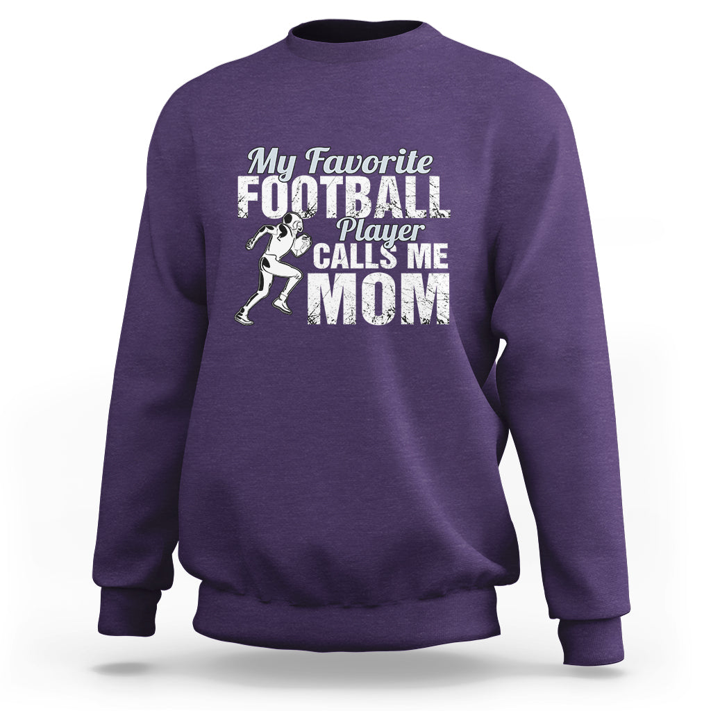 Football Mom Sweatshirt My Favorite Football Player Calls Me Mom - Wonder Print Shop