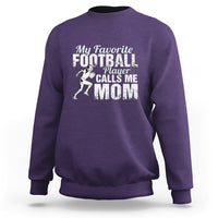 Football Mom Sweatshirt My Favorite Football Player Calls Me Mom - Wonder Print Shop