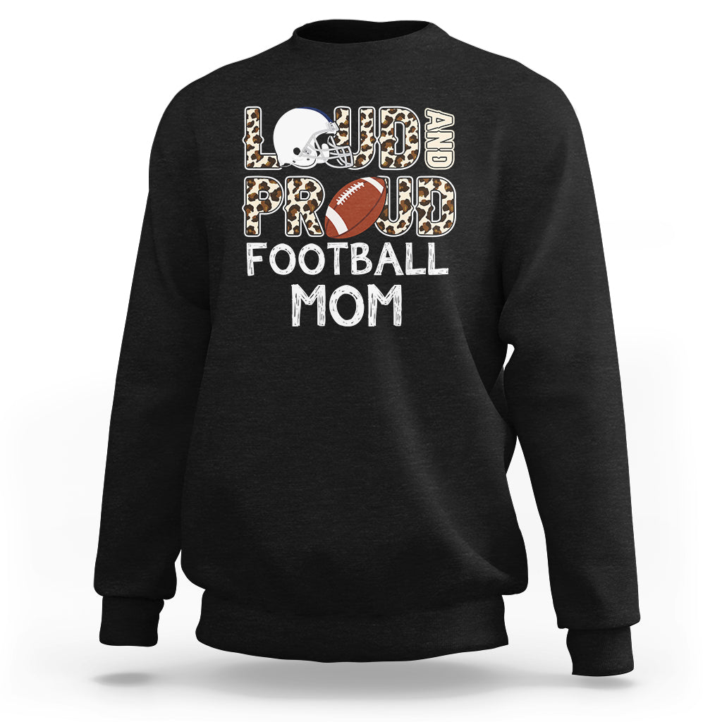 Football Mom Sweatshirt Loud And Proud Football Mom Rugby Helmet - Wonder Print Shop