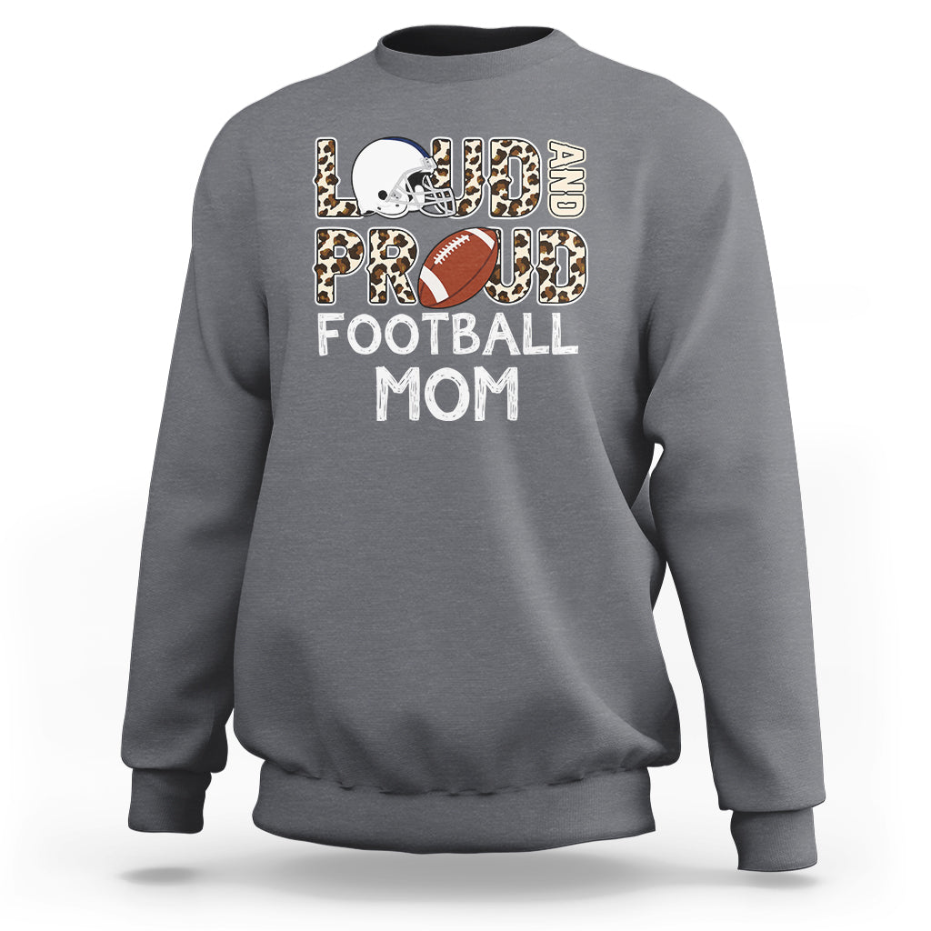 Football Mom Sweatshirt Loud And Proud Football Mom Rugby Helmet - Wonder Print Shop