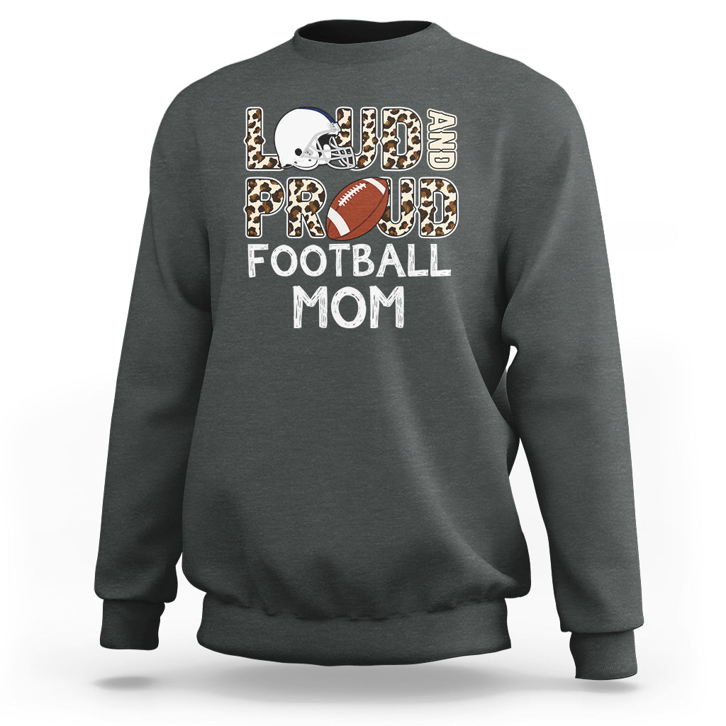 Football Mom Sweatshirt Loud And Proud Football Mom Rugby Helmet - Wonder Print Shop
