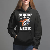 Football Mom Hoodie My Heart Is On That Line Rugby Player - Wonder Print Shop
