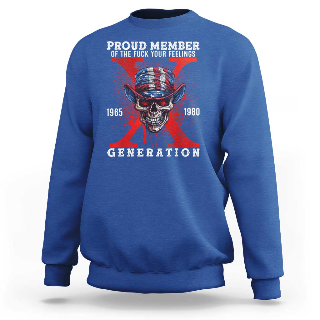 X Generation Skull Sweatshirt Proud Member Of The F Your Feelings Gen X 1965 1980 - Wonder Print Shop