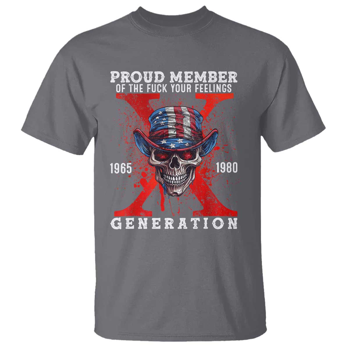 X Generation Skull T Shirt Proud Member Of The F Your Feelings Gen X 1965 1980 - Wonder Print Shop