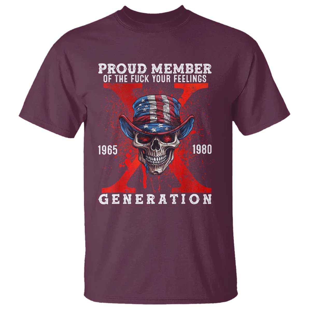 X Generation Skull T Shirt Proud Member Of The F Your Feelings Gen X 1965 1980 - Wonder Print Shop