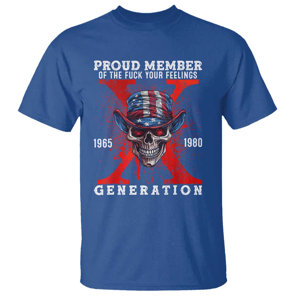 X Generation Skull T Shirt Proud Member Of The F Your Feelings Gen X 1965 1980 - Wonder Print Shop