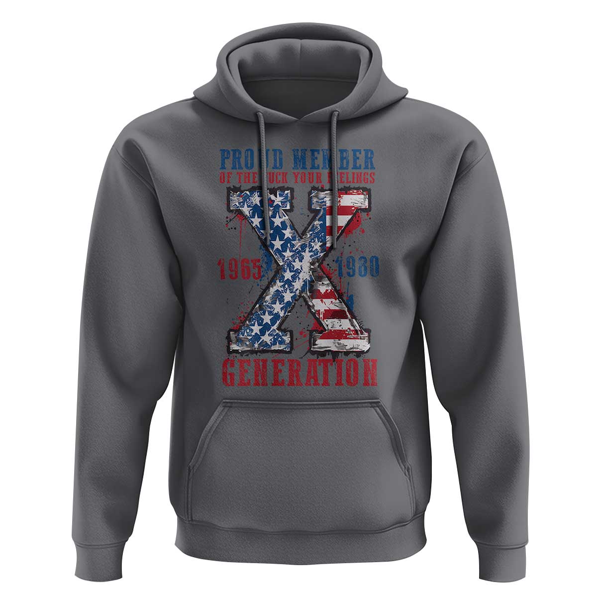 X Generation Hoodie Proud Member Of The F Your Feelings Gen X 1965 1981 American Flag - Wonder Print Shop
