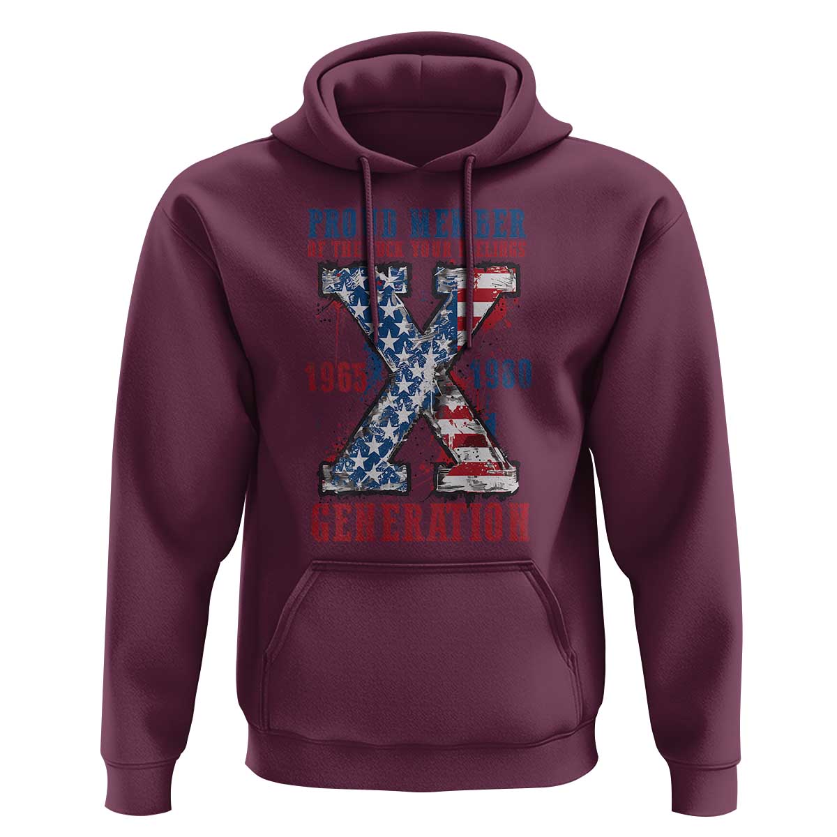 X Generation Hoodie Proud Member Of The F Your Feelings Gen X 1965 1981 American Flag - Wonder Print Shop