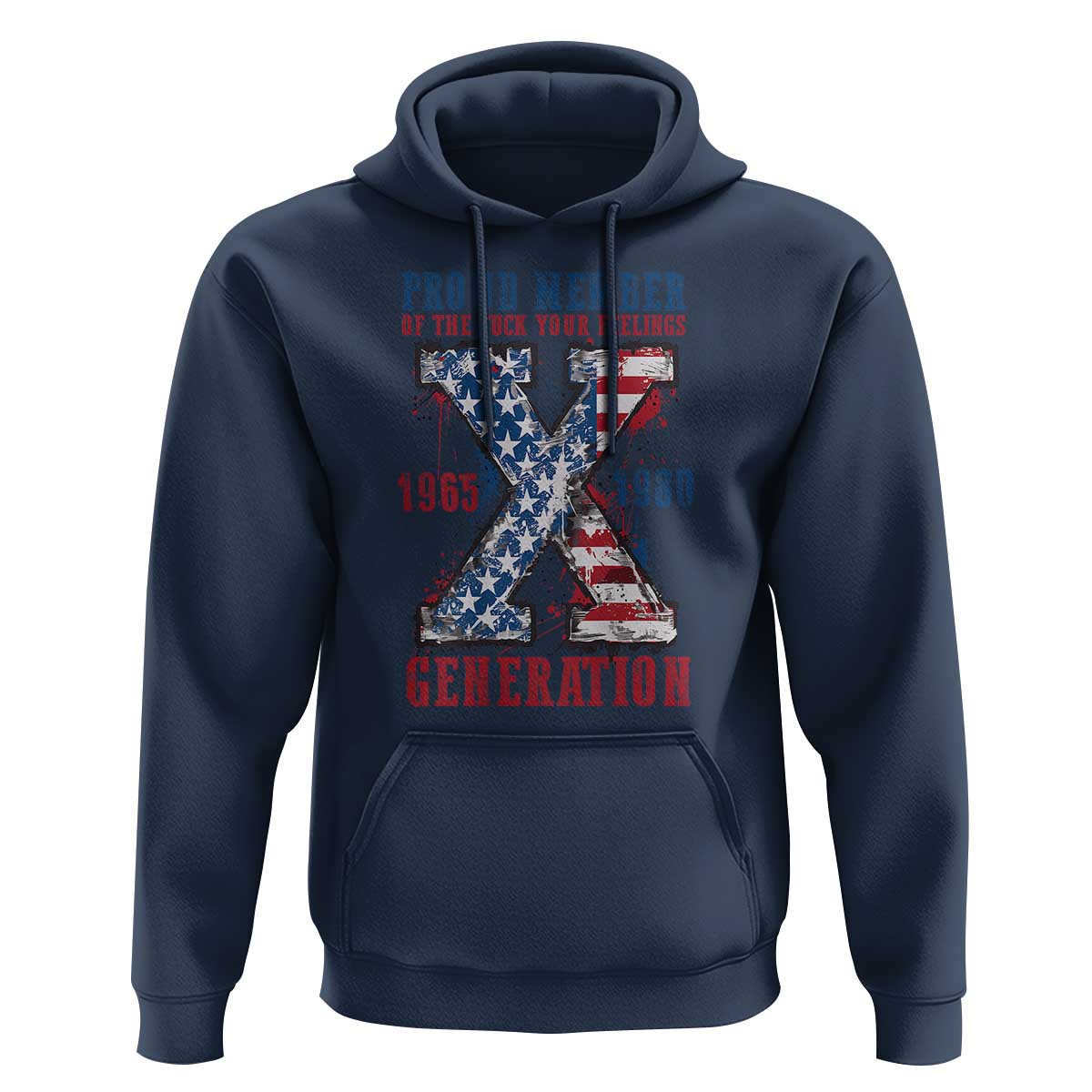 X Generation Hoodie Proud Member Of The F Your Feelings Gen X 1965 1981 American Flag - Wonder Print Shop