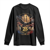 Patriotic American Eagle 9 11 Memorial 25th Anniversary Long Sleeve Shirt 25 Years 2021 2026 Never Forget