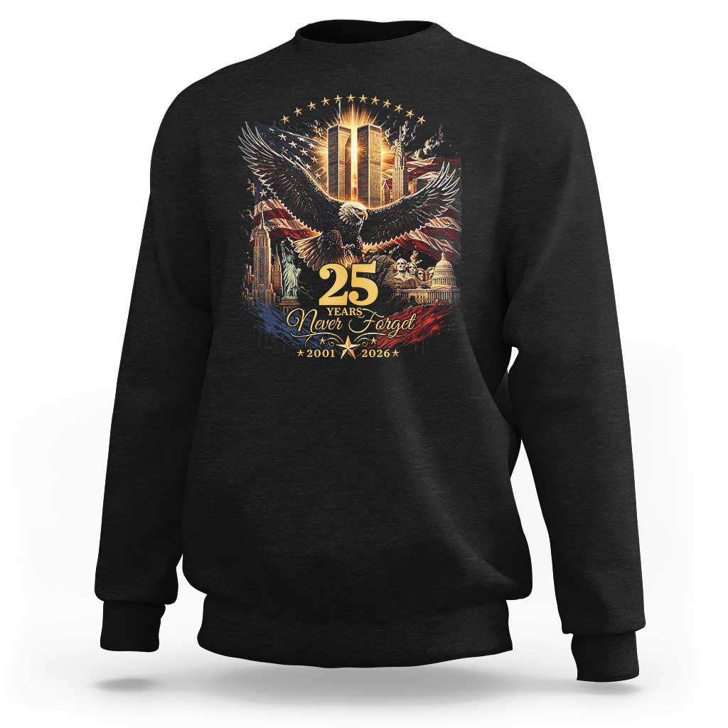 Patriotic American Eagle 9 11 Memorial 25th Anniversary Sweatshirt 25 Years 2021 2026 Never Forget
