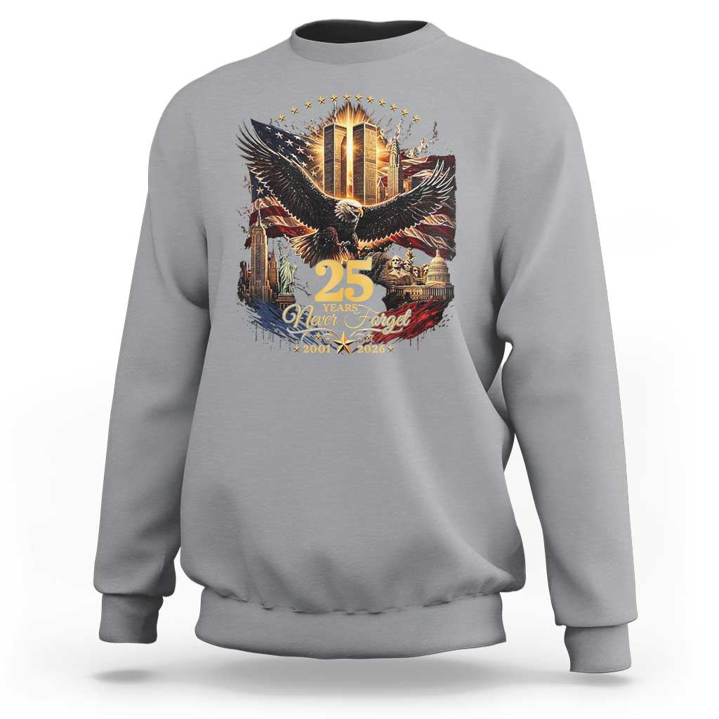 Patriotic American Eagle 9 11 Memorial 25th Anniversary Sweatshirt 25 Years 2021 2026 Never Forget