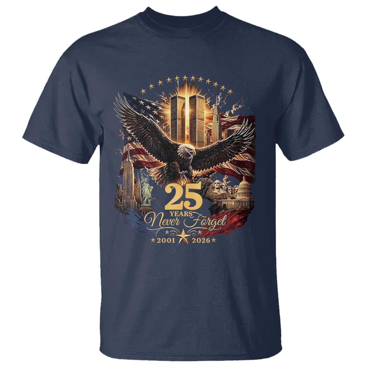 Patriotic American Eagle 9 11 Memorial 25th Anniversary T Shirt 25 Years 2021 2026 Never Forget
