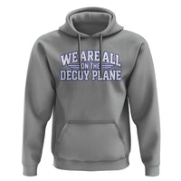 We Are All On The Decoy Plane Theories Aviator Wings Blue Hoodie Funny Satirical Meme Conspiracy Commentary